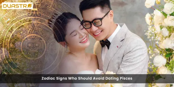 Zodiac Signs Who Should Avoid Dating Pisces